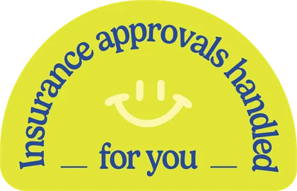 Insurance approvals handled for you